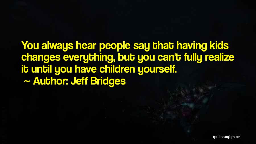 Jeff Bridges Quotes 104542