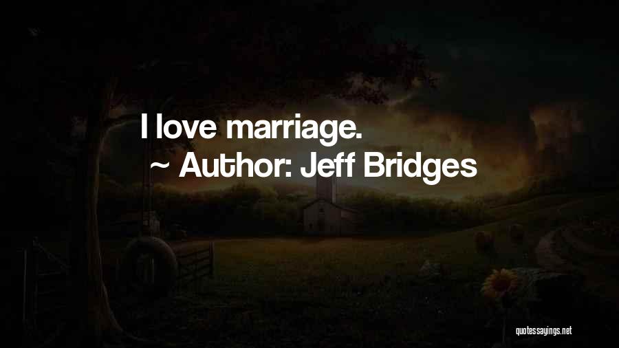 Jeff Bridges Quotes 1308531