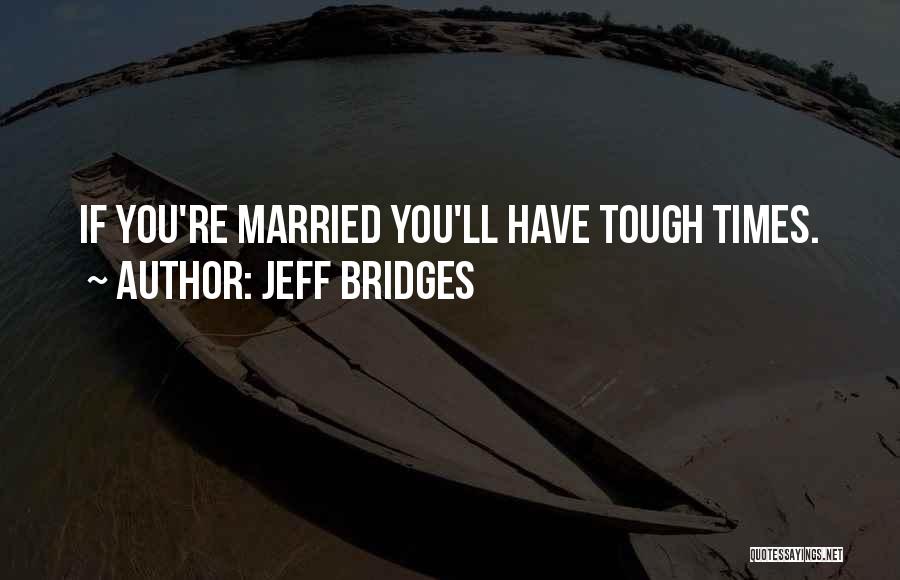 Jeff Bridges Quotes 1348687