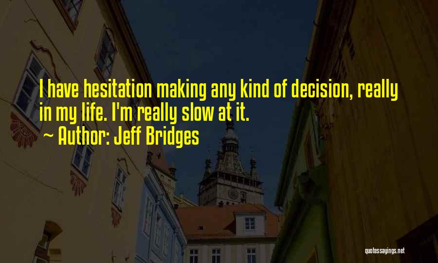 Jeff Bridges Quotes 1377382