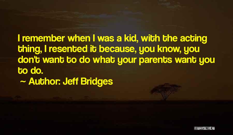 Jeff Bridges Quotes 1496638