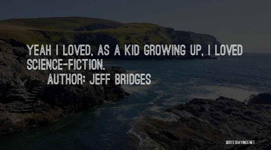 Jeff Bridges Quotes 1504135