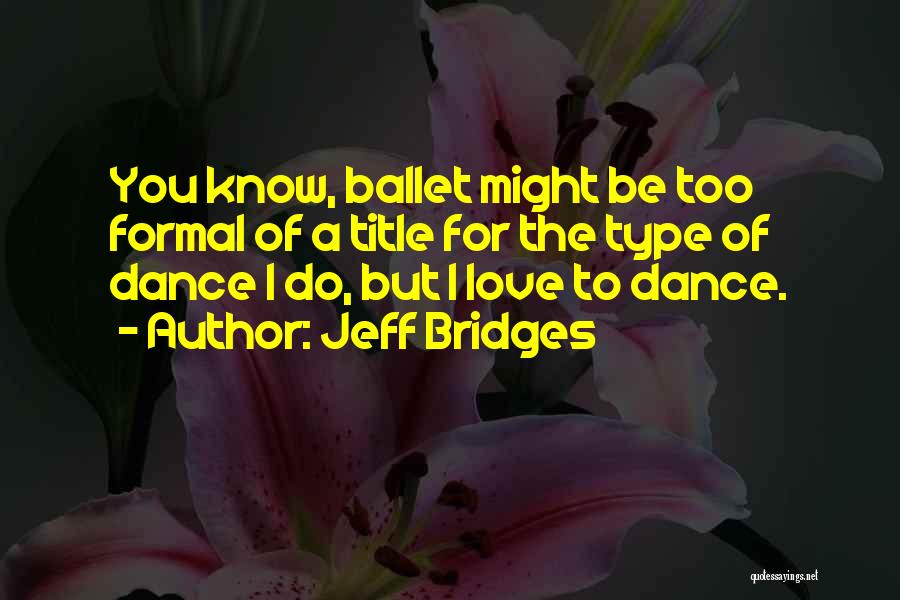 Jeff Bridges Quotes 1686156