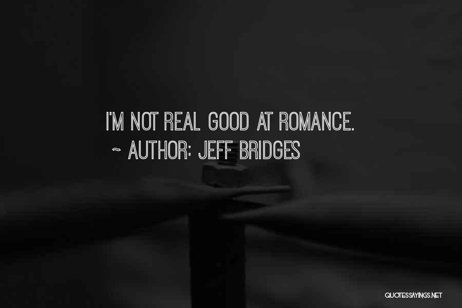 Jeff Bridges Quotes 1802639