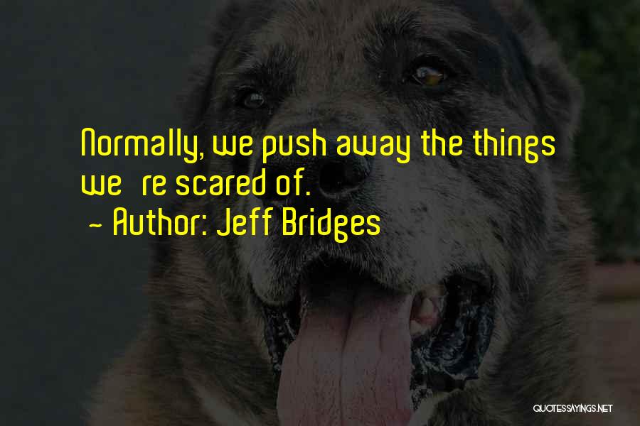 Jeff Bridges Quotes 2034100