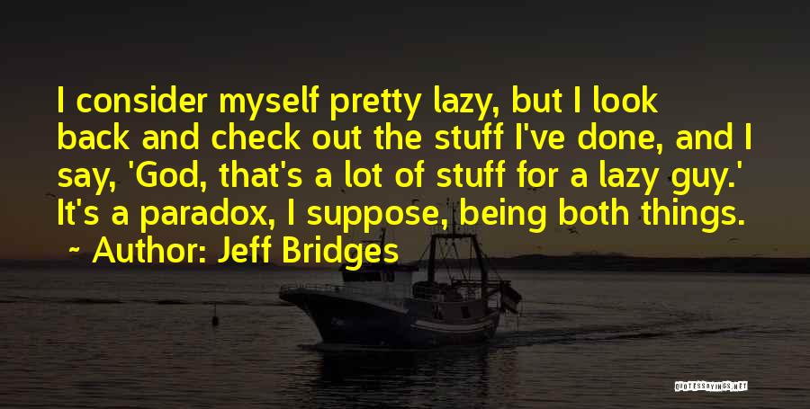 Jeff Bridges Quotes 300782