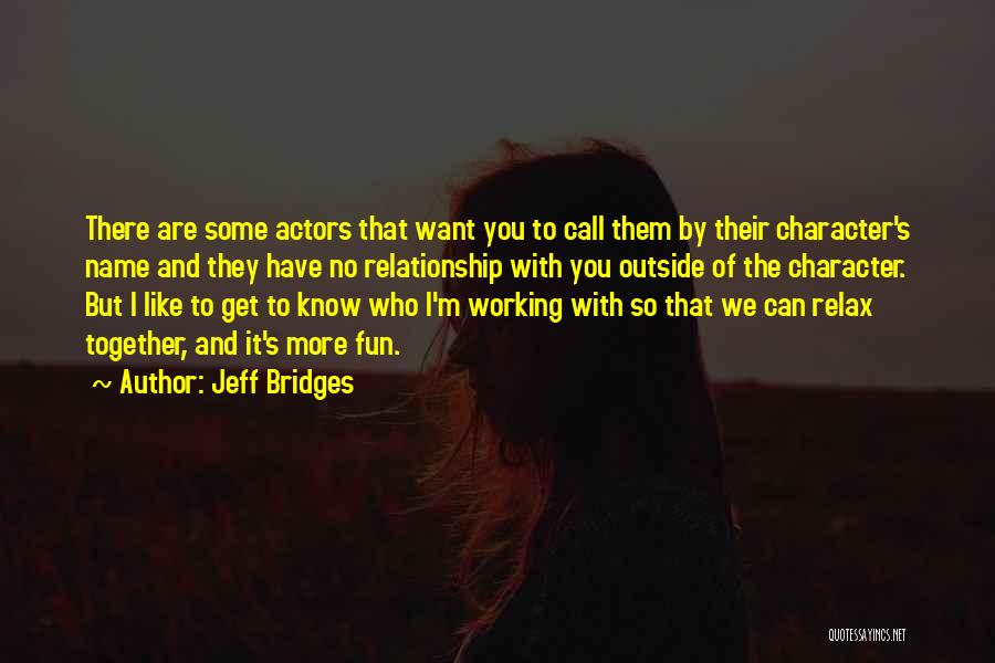 Jeff Bridges Quotes 580124