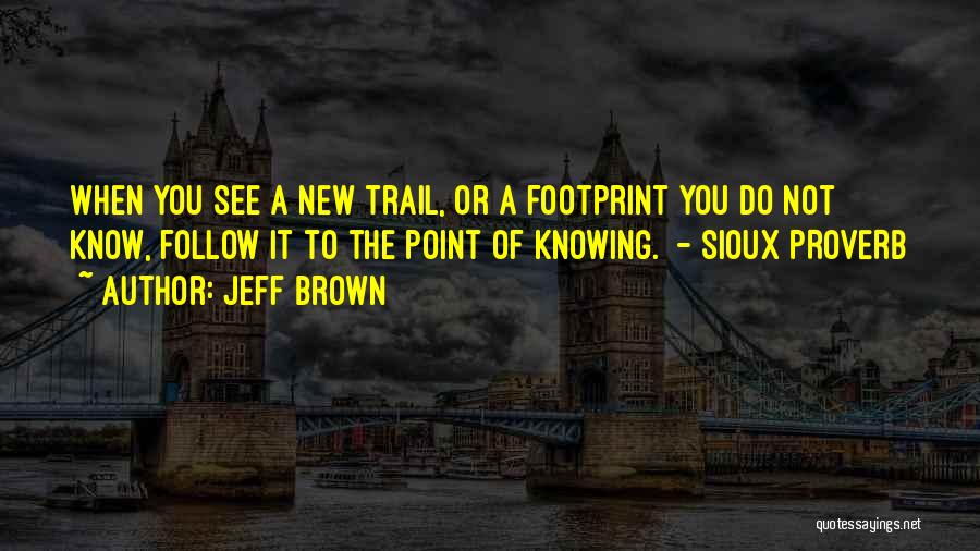 Jeff Brown Quotes 1923005