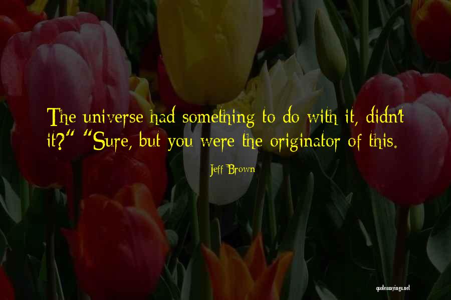 Jeff Brown Quotes 2144523 Jeff Brown Quotes 2144523