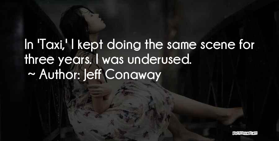 Jeff Conaway Quotes 651111