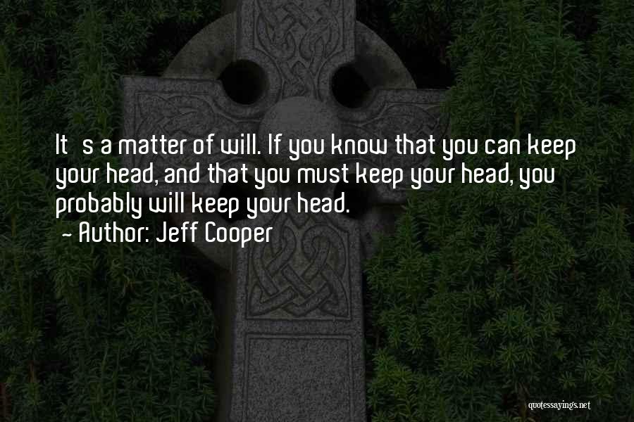 Jeff Cooper Quotes 1681407