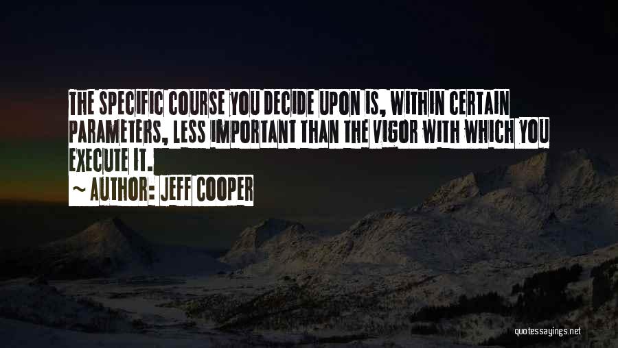 Jeff Cooper Quotes 281207