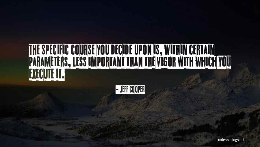 Jeff Cooper Quotes 281207