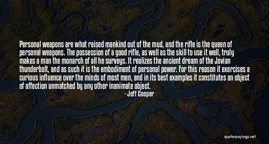 Jeff Cooper Rifle Quotes By Jeff Cooper Jeff Cooper Rifle Quotes By Jeff Cooper