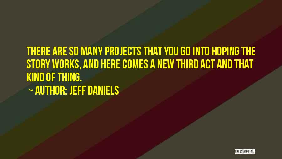 Jeff Daniels Quotes 1487086