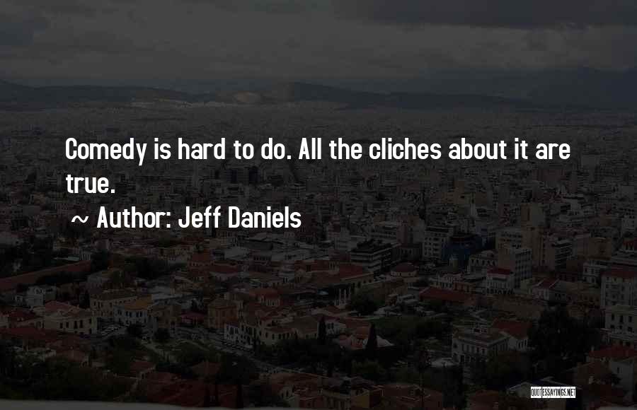 Jeff Daniels Quotes 1887687