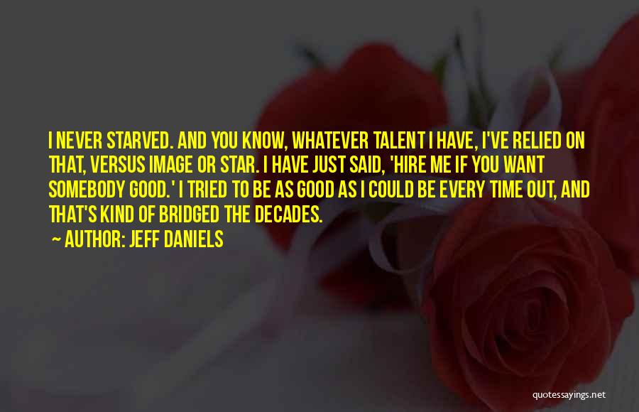 Jeff Daniels Quotes 2141872