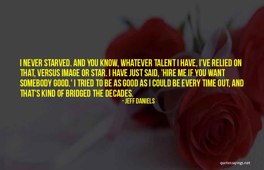 Jeff Daniels Quotes 2141872