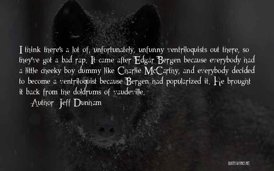 Jeff Dunham Quotes 1569715