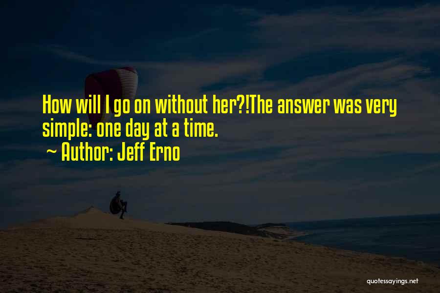 Jeff Erno Quotes 1569485