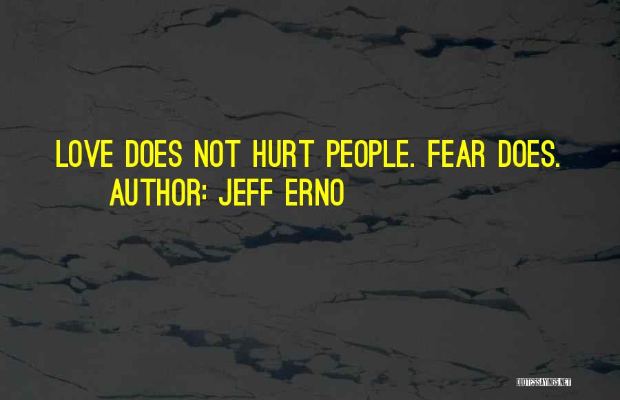 Jeff Erno Quotes 1618665