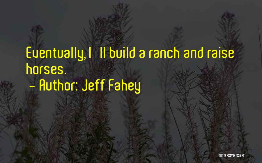 Jeff Fahey Quotes 289834