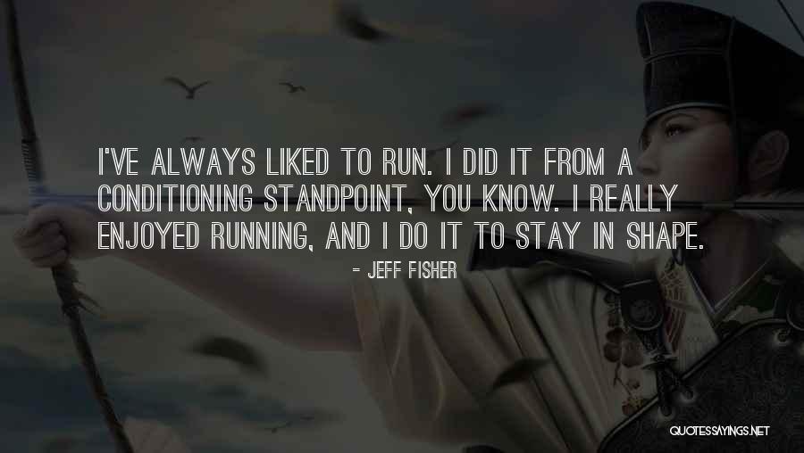 Jeff Fisher Quotes 1572621 Jeff Fisher Quotes 1572621