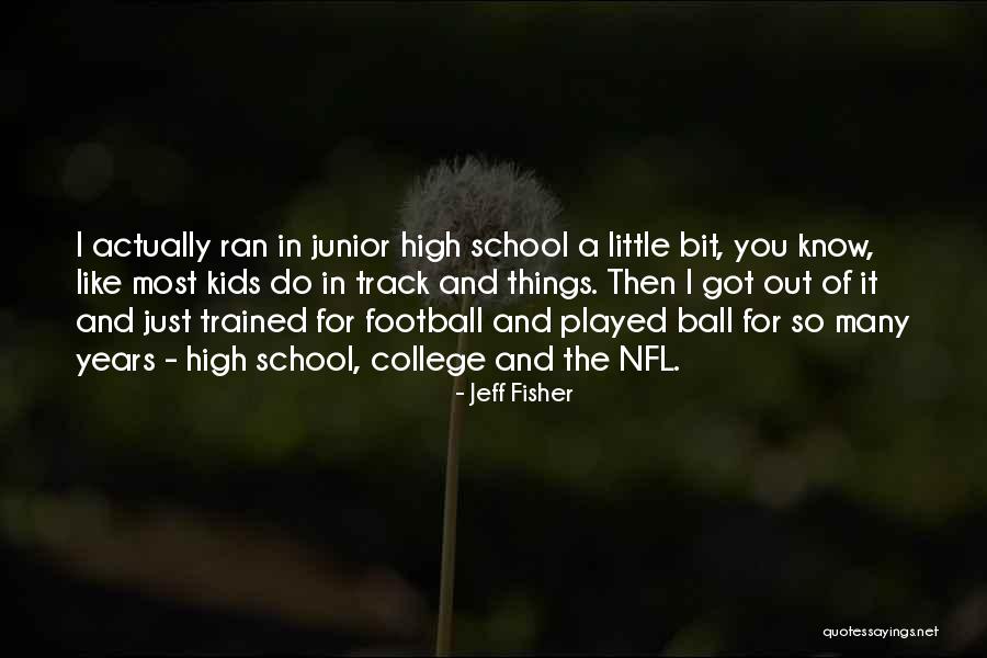 Jeff Fisher Quotes 1595207 Jeff Fisher Quotes 1595207