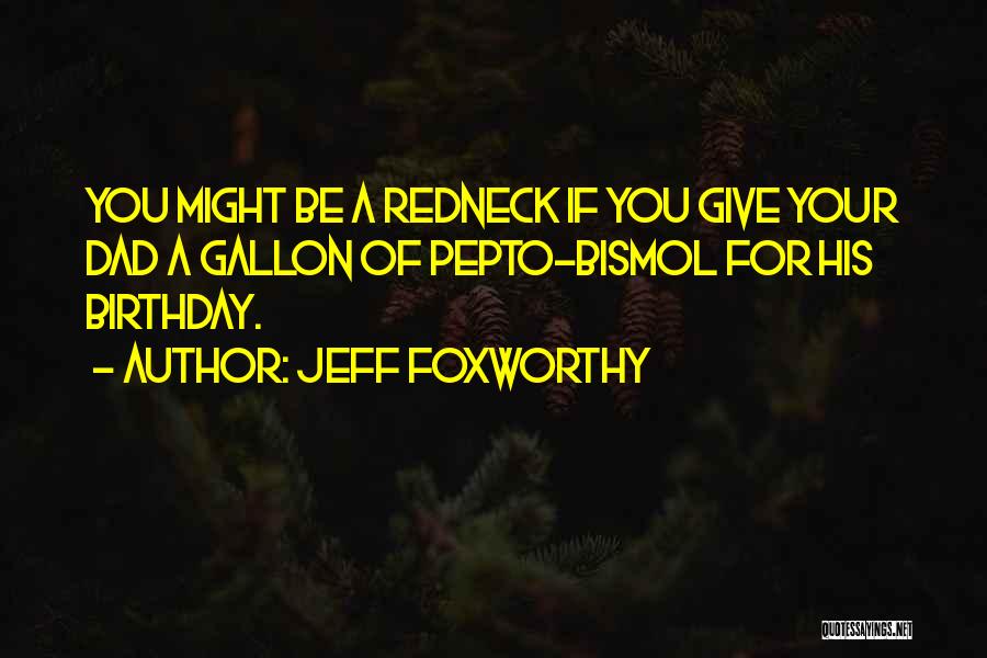 Jeff Foxworthy Quotes 1211203