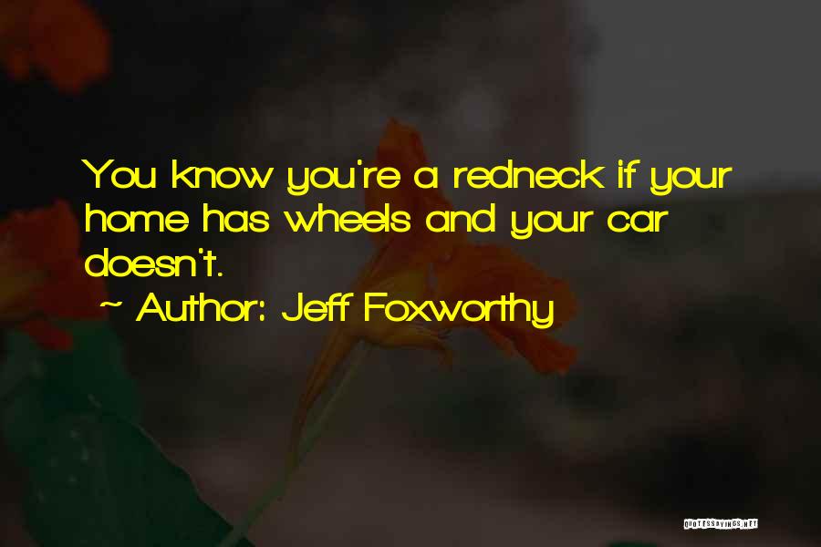 Jeff Foxworthy Quotes 128303