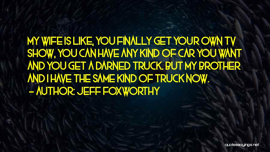 Jeff Foxworthy Quotes 1296081