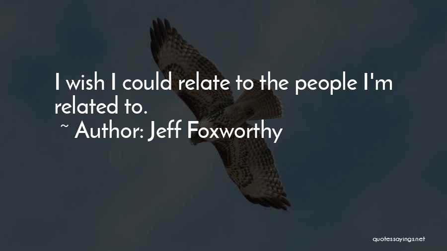 Jeff Foxworthy Quotes 1517864