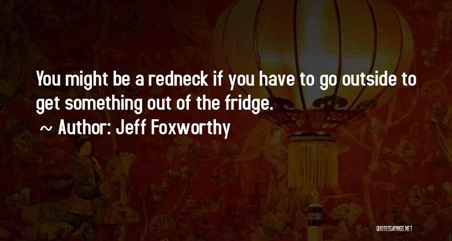 Jeff Foxworthy Quotes 345424