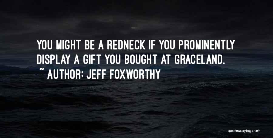 Jeff Foxworthy Quotes 489850
