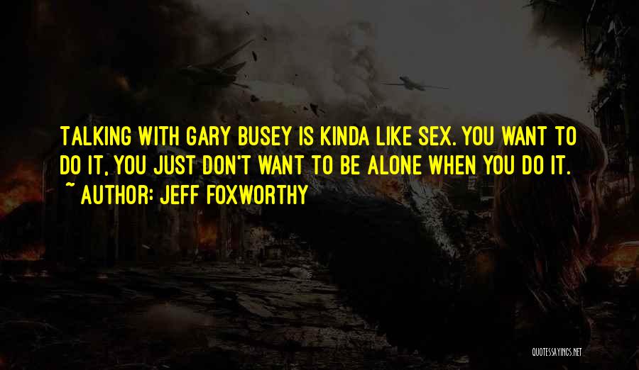 Jeff Foxworthy Quotes 517307