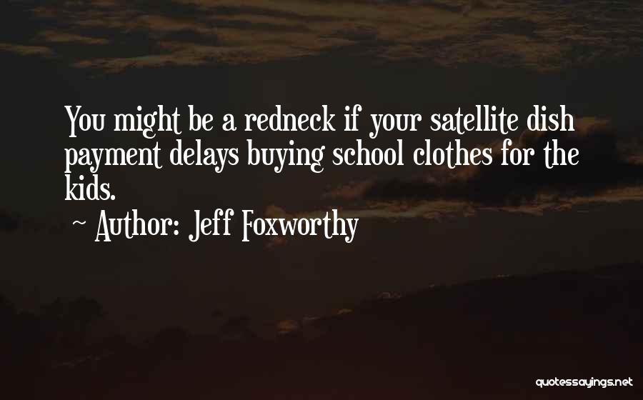 Jeff Foxworthy Quotes 682820