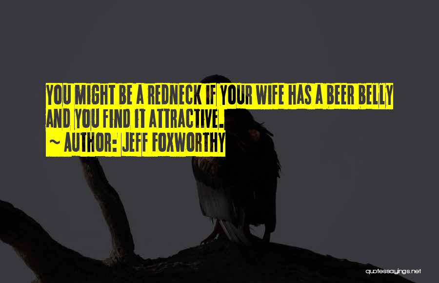 Jeff Foxworthy Quotes 864719