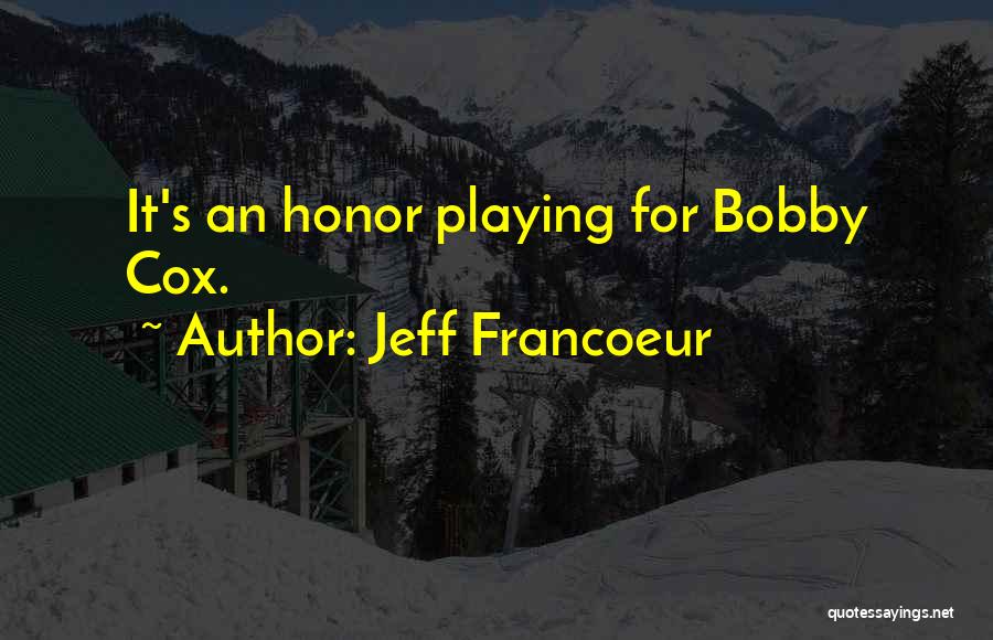 Jeff Francoeur Quotes 1371660