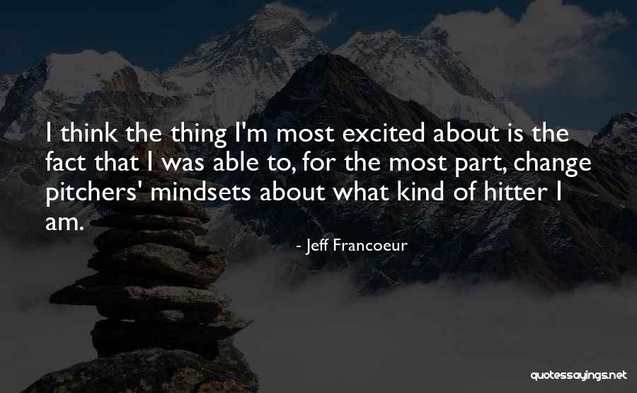 Jeff Francoeur Quotes 1716015