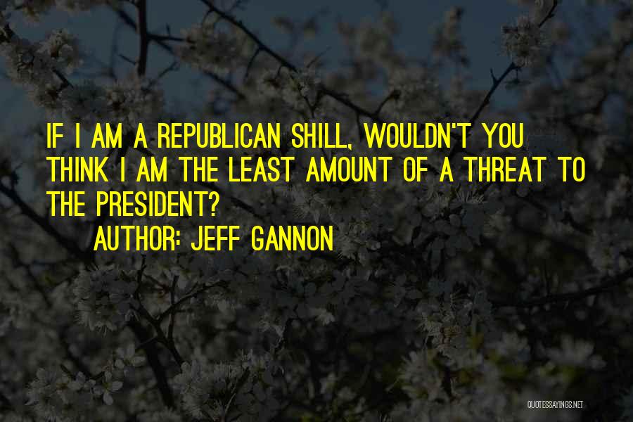 Jeff Gannon Quotes 920393