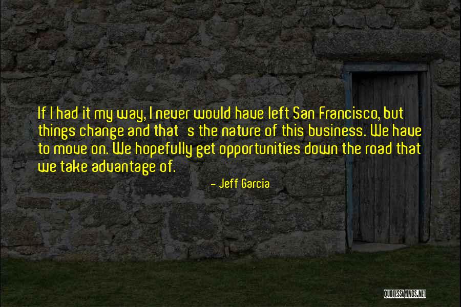 Jeff Garcia Quotes 1033050 Jeff Garcia Quotes 1033050