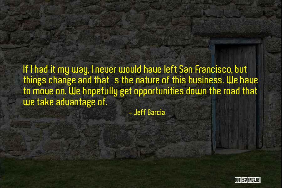 Jeff Garcia Quotes 1033050