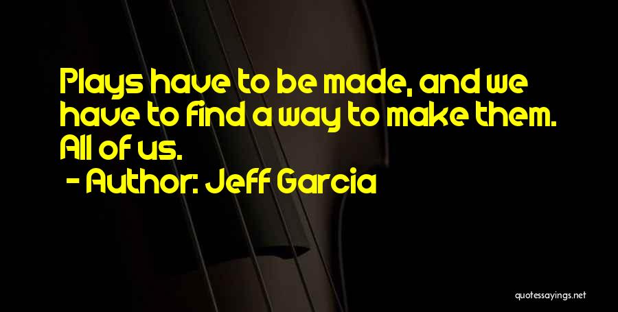 Jeff Garcia Quotes 1088044