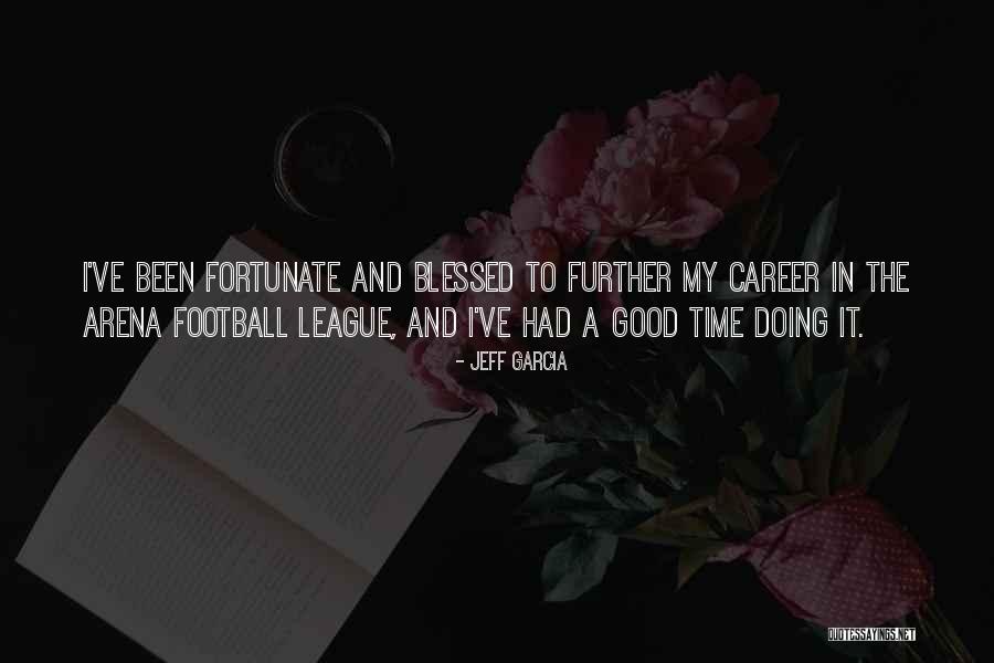 Jeff Garcia Quotes 1138071 Jeff Garcia Quotes 1138071