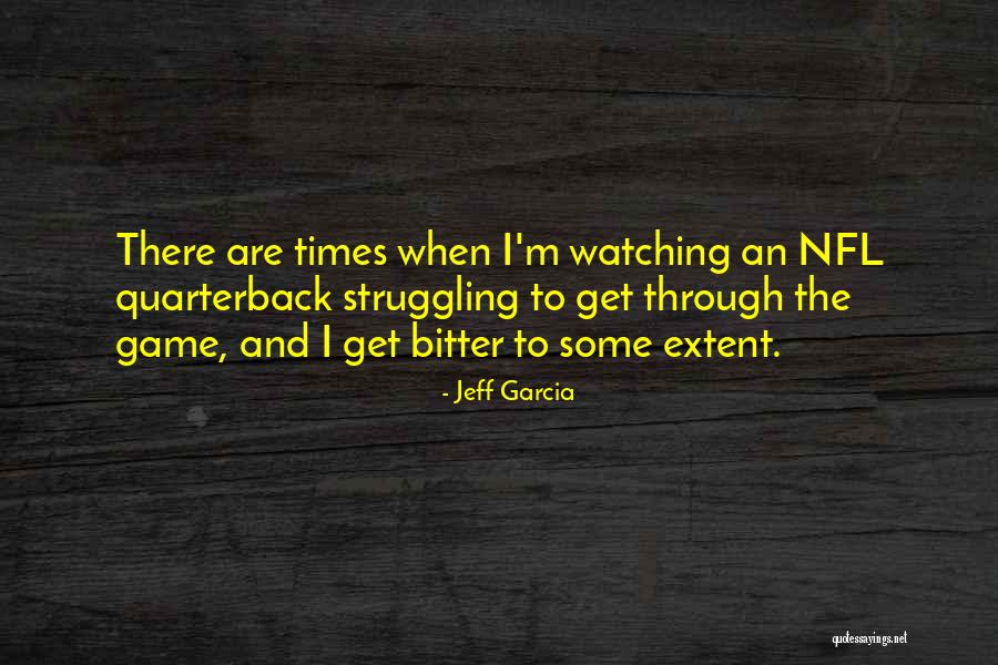Jeff Garcia Quotes 1422042 Jeff Garcia Quotes 1422042