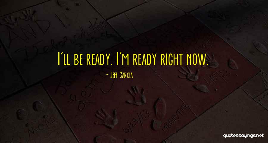 Jeff Garcia Quotes 2086588 Jeff Garcia Quotes 2086588