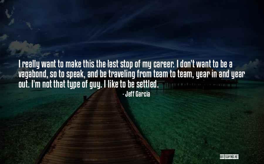 Jeff Garcia Quotes 314393