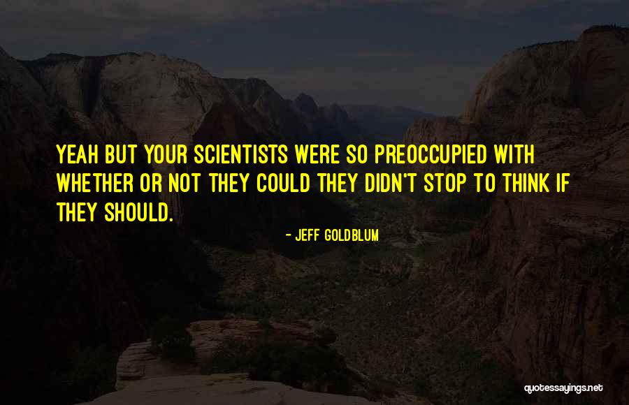 Jeff Goldblum Jurassic Quotes By Jeff Goldblum Jeff Goldblum Jurassic Quotes By Jeff Goldblum