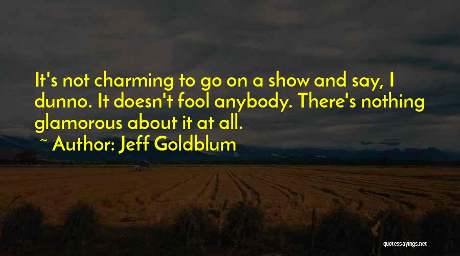 Jeff Goldblum Quotes 1067598