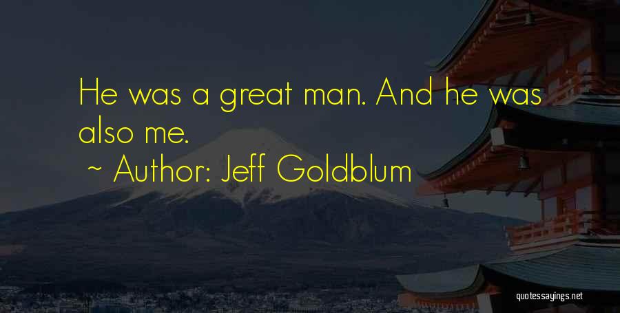 Jeff Goldblum Quotes 1224994